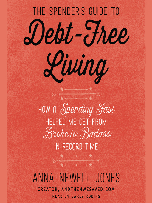 Title details for The Spender's Guide to Debt-Free Living by Anna Newell Jones - Wait list